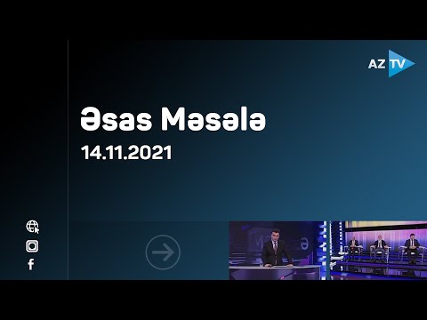 “Əsas Məsələ” – 14.11.2021